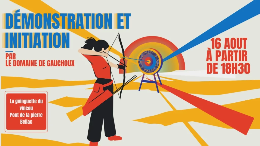 Une femme tire à l'arc avec le texte présentant l'événement qui aura lieu le samedi 16 août à partir de 18h0 à La Guinguette du Vincou à Bellac
